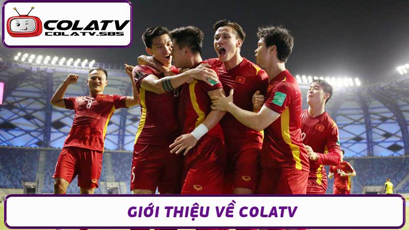 ColaTV Trang Web Xem Trực Tiếp Bóng Đá Cola TV Uy Tín Hàng Đầu