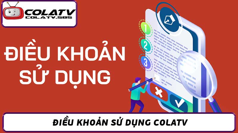 Điều Kiện & Điều Khoản Sử Dụng Colatv