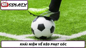 Kèo Phạt Góc Là Gì Cách Cá Cược & Những Lưu Ý Quan Trọng