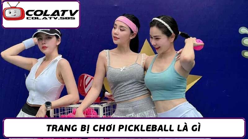 Pickleball Là Gì Tại sao nó được các hot girl yêu thích