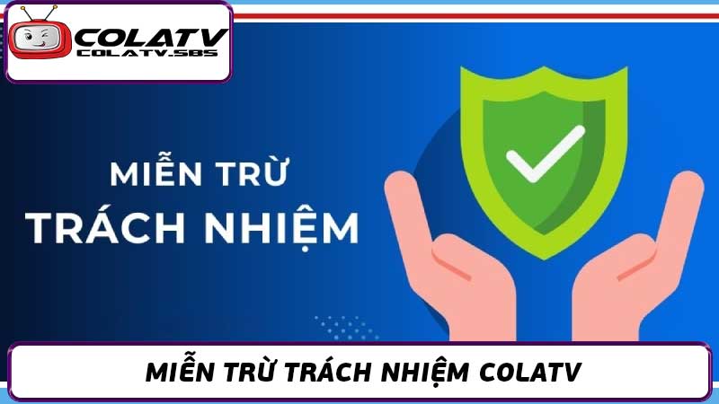 Tuyên Bố Miễn Trừ Trách Nhiệm Colatv